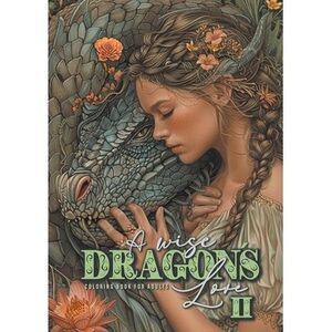 A wise Dragon´s Love Coloring Book for Adults 2: Dragons Coloring Book for Adult